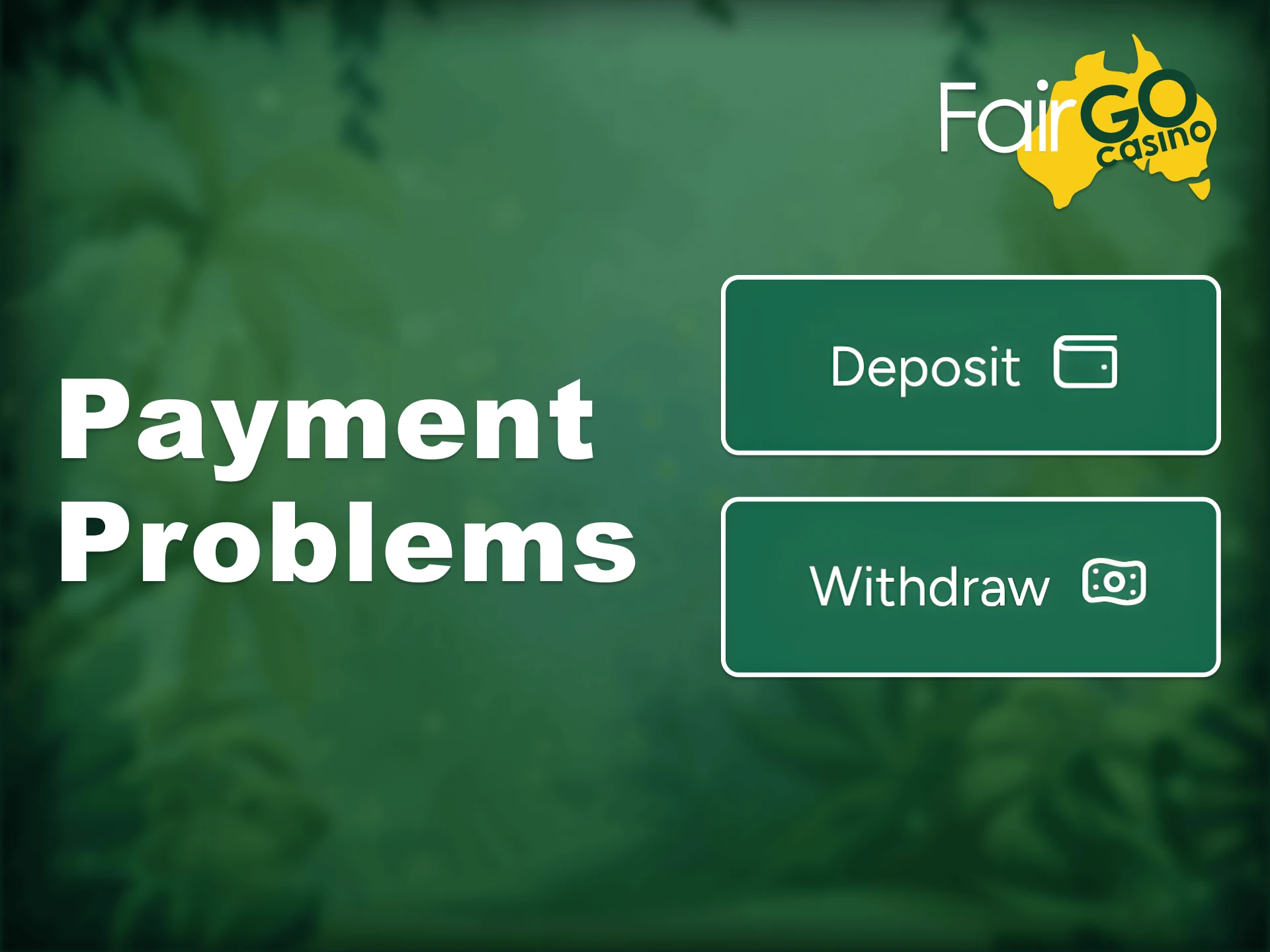 Fair Go assists users in resolving payment issues.