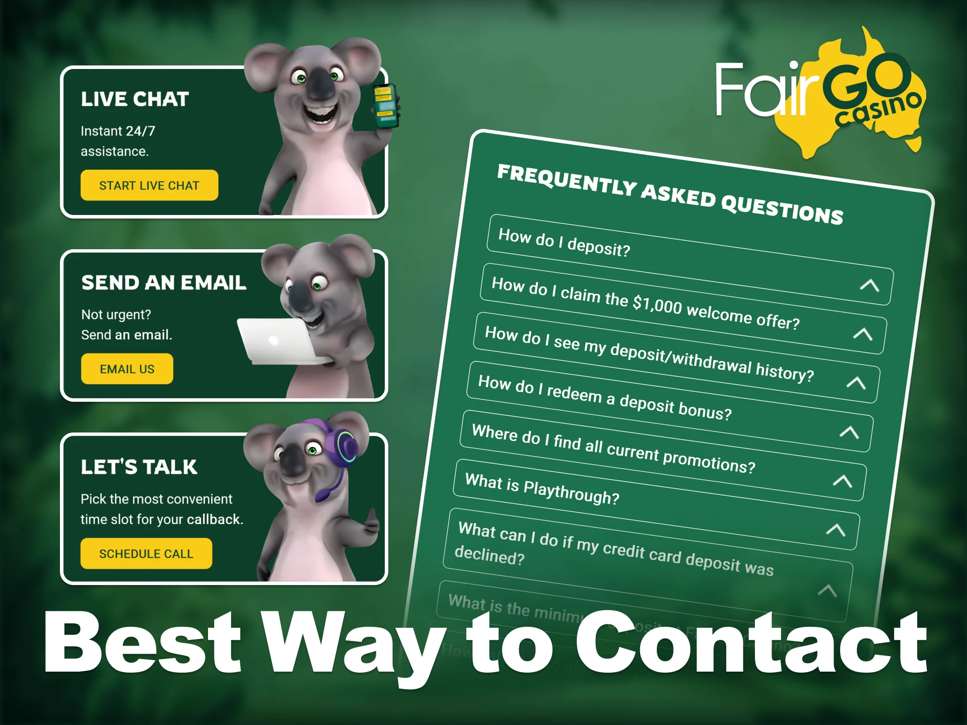 Choose a method that works best for you to reach Fair Go support.